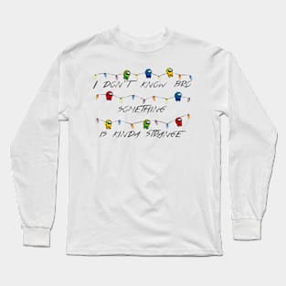 Strange lights Long Sleeve T-Shirt